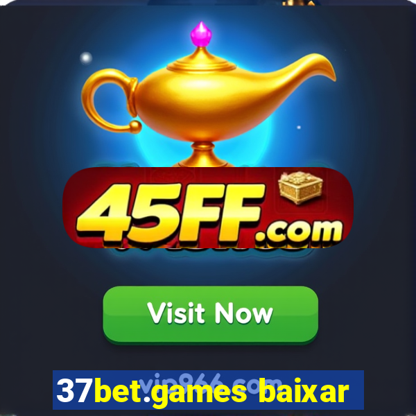 37bet.games baixar